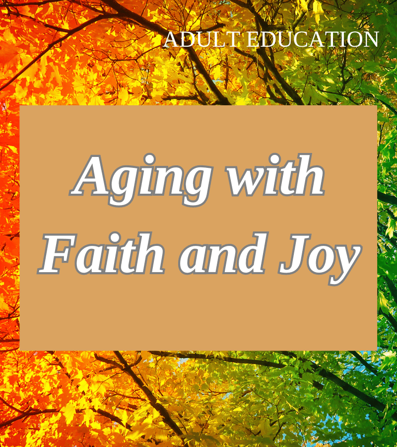 adult education Aging with Faith and Joy