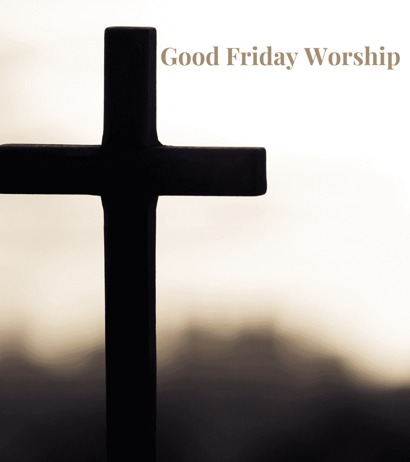 Good Friday Worship (800 x 900 px)