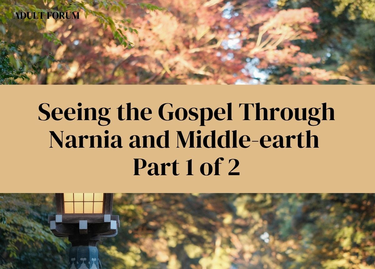 Adult forum - seeing the gospel through narnia