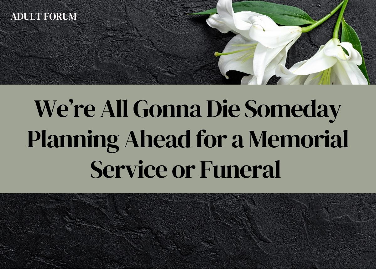 adult forum funeral planning